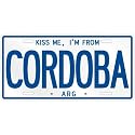 NEW " KISS ME , I AM FROM CORDOBA " ARGENTINA LICENSE PLATE SIGN CITY