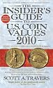 The Insider's Guide to U.S. Coin Values 2010 (Insider's Guide to Us Coin Values)