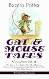 CAT & MOUSE TALES - Complete 8 Book Collection With All Original Illustrations: The Tale of Samuel Whiskers, The Tale of Two Bad Mice, The Tale of Tom Kitten, The Tale of Johnny Town-Mouse and more