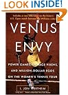 Venus Envy: Power Games, Teenage Vixens, and Million-Dollar Egos on the Women's Tennis Tour