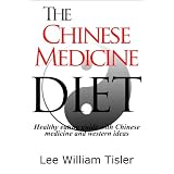 The Chinese Medicine Diet ~ Lee William Tisler