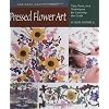 Pressed Flower Art: Tips, Tools, and Techniques for Learning the Craft (Heritage Crafts Today Series)