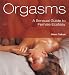 Orgasms: A Sensual Guide to Female Ecstasy