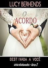 Destinada a Voc&ecirc;: O Acordo (S&eacute;rie Destinados livro 1)