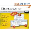 Microsoft Office Outlook 2007 auf einen Blick: Jubil�umsausgabe. Leicht verst�ndlich. Komplett in Farbe. Am Bild erkl�rt