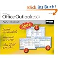 Microsoft Office Outlook 2007 auf einen Blick: Jubil�umsausgabe. Leicht verst�ndlich. Komplett in Farbe. Am Bild erkl�rt