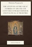 The attitude of the Great Fathers of 4th and 5th centuries toward Emperor and political authorities