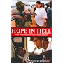 Hope in Hell: Inside the World of Doctors Without &hellip by Dan Bortolotti