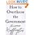 How to Overthrow the Government
