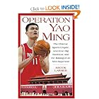 Operation Yao Ming: The Chinese Sports Empire, American Big Business, and the Making of an NBA... by Brook Larmer