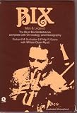 Bix - Man & Legend - the Life of Bix Beiderbecke, Complete with Chronology and Discography (Quartet Books)