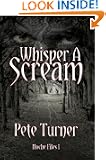 Whisper A Scream: Noche Files I
