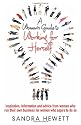 A Woman's Guide to Working for Herself: Inspiration, Information and Advice from Women Who Run Their Own Business for Women Who Aspire to Do So