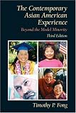 The Contemporary Asian American Experience: Beyond the Model Minority (3rd Edition) (MySearchLab Series 15% off)