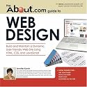 The ""About"".Com Guide to Web Design: Build and Maintain a Dynamic, User-Friendly Web Site Using HTML, CSS, and Java Script (About.com Guides)