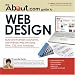 About.com Guide to Web Design: Build and Maintain a Dynamic, User-Friendly Web Site Using HTML, CSS and Javascript (About.Com Guides)