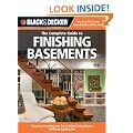 Black & Decker The Complete Guide to Finishing Basements: Step-by-step Projects for Adding Living Space without Adding On