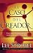 El Caso Del Creador (The Case for Creator: A Journalist Investigates Scientific Evidence That Points Toward God) (Spanish Edition)