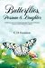Butterflies, Possum & Laughter: A Birds Eye Look At An Enduring Friendship That Knew No Bounds, and How it affects The One Left Behind.