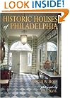 Historic Houses of Philadelphia : A Tour of the Region's Museum Homes