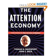 Attention Economy, The: Understanding the New Currency of Business
