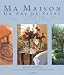 Books : Ma maison, un art de vivre