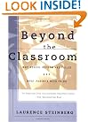 Beyond the Classroom: Why School Reform Has Failed and What Parents Need to Do
