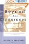 Beyond the Classroom: Why School Reform Has Failed and What Parents Need to Do