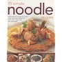 70 Simple Noodle Recipes: Deliciously Quick And Easy Dishes From China, Japan And South-East Asia, Shown Step-By-Step In 250 Colour Photographs