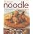 70 Simple Noodle Recipes: Deliciously Quick And Easy Dishes From China, Japan And South-East Asia, Shown Step-By-Step In 250 Colour Photographs