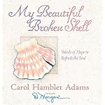 My Beautiful Broken Shell: Words of Hope to Refresh the Soul book cover