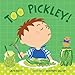 Too Pickley! (Too! Books)