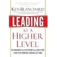 Leading at a Higher Level: Blanchard on Leadership and Creating High Performing Organizations