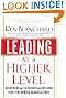 

Leading at a Higher Level: Blanchard on Leadership and Creating High Performing Organizations