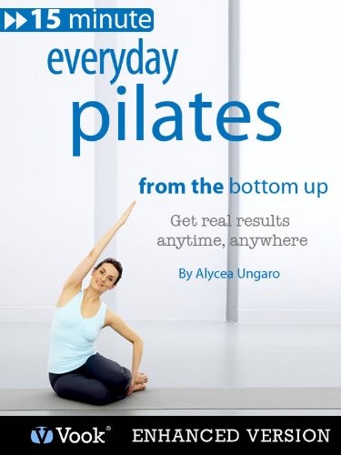 Everyday Pilates: From the Bottom Up