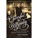 Cheerful Money: Me, My Family, and the Last Days of Wasp Splendor ~ Tad Friend