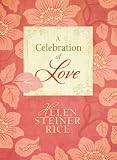 A Celebration of Love (Helen Steiner Rice Collection)