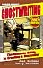 Ghostwriting: The Ultimate Guide to Creating a Bestseller (2007 Edition)