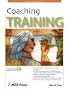 Coaching Training (ASTD Trainer's Workshop Series) (ASTD Trainer's Workshop Series)