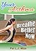 Your Asthma : Breathe Better Now - 