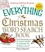 The Everything Christmas Word Search Book: 150 festive puzzles to celebrate the holiday season! (Everything: Sports and Hobbies)