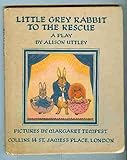 Little Grey Rabbit to the rescue : a play