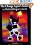 The Change Agent's Guide to Radical Improvement