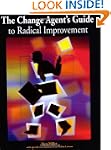 The Change Agent's Guide to Radical I...
