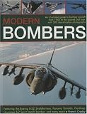 Modern Bombers: An illustrated guide to bomber aircraft from 1945 to the second Gulf war, with 300 identification photographs Featuring the Boeing B-52 ... B-2 Spirit stealth bomber, and many more