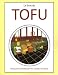 Le livre du tofu : La source de protéines de l'avenir... dès maintenant !