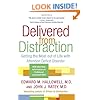 Delivered from Distraction: Getting the Most out of Life with Attention Deficit Disorder