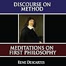 A Discourse on Method: Meditations on the First Philosophy: Principles of Philosophy