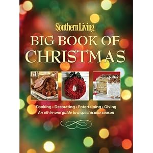 Southern Living Big Book of Christmas: Cooking, Decorating, Entertaining, Giving: An All-in-One Guide to a Spectacular Season (Southern Living (Paperback Oxmoor))