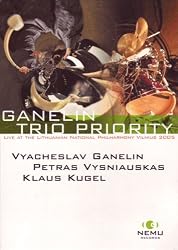 Ganelin Trio Priority: Live at the Lithuanian National Philharmony Vilnius 2005